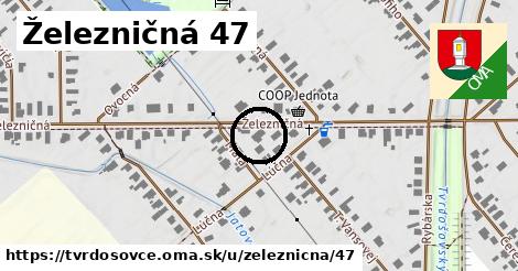 Železničná 47, Tvrdošovce