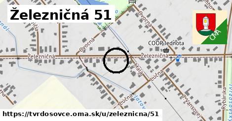 Železničná 51, Tvrdošovce