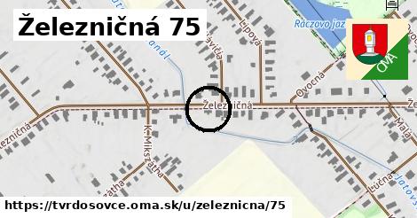 Železničná 75, Tvrdošovce