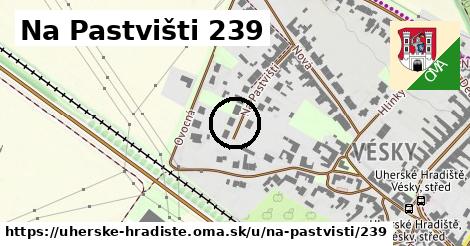 Na Pastvišti 239, Uherské Hradiště