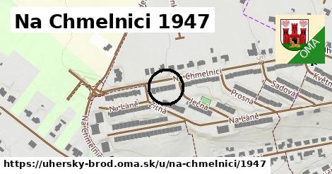 Na Chmelnici 1947, Uherský Brod