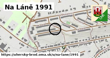 Na Láně 1991, Uherský Brod