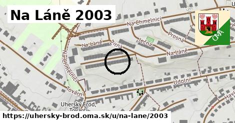 Na Láně 2003, Uherský Brod