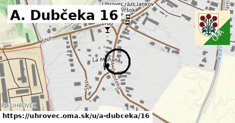 A. Dubčeka 16, Uhrovec