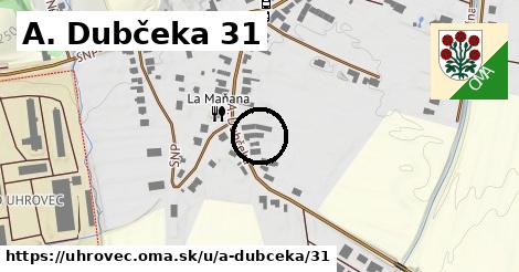 A. Dubčeka 31, Uhrovec