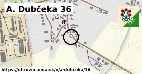 A. Dubčeka 36, Uhrovec