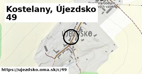 Kostelany, Újezdsko <span class="supisne">49</span>