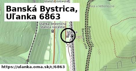 Banská Bystrica, Uľanka <span class="supisne">6863</span>