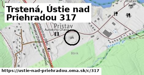 Trstená, Ústie nad Priehradou <span class="supisne">317</span>