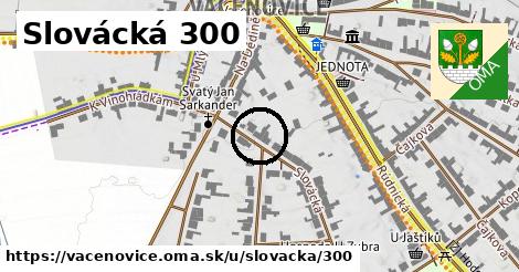 Slovácká 300, Vacenovice