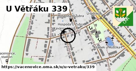 U Větřáku 339, Vacenovice