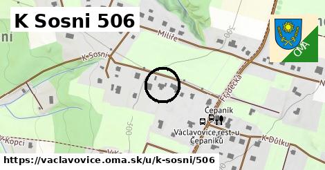 K Sosni 506, Václavovice