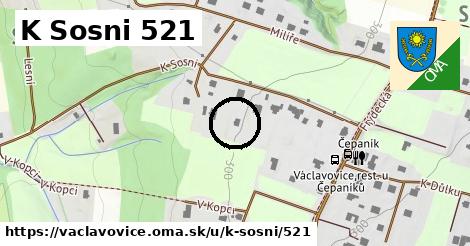 K Sosni 521, Václavovice