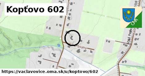 Kopťovo 602, Václavovice