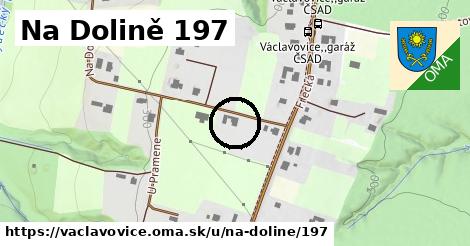 Na Dolině 197, Václavovice