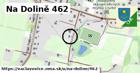 Na Dolině 462, Václavovice