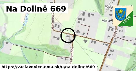 Na Dolině 669, Václavovice