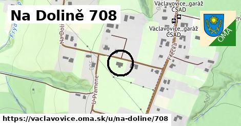 Na Dolině 708, Václavovice