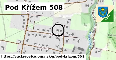 Pod Křížem 508, Václavovice