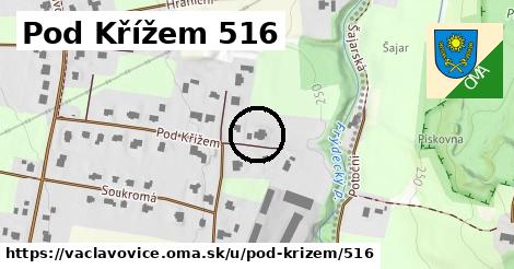 Pod Křížem 516, Václavovice