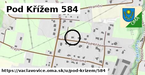 Pod Křížem 584, Václavovice