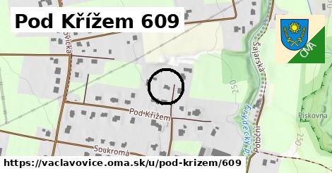 Pod Křížem 609, Václavovice