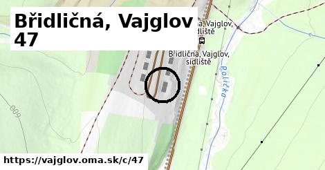 Břidličná, Vajglov <span class="supisne">47</span>