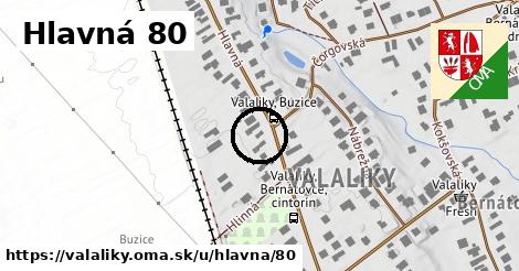 Hlavná 80, Valaliky