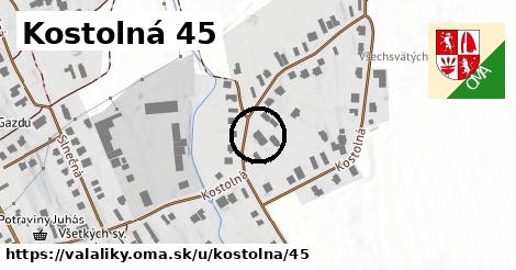 Kostolná 45, Valaliky