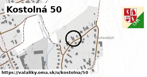 Kostolná 50, Valaliky