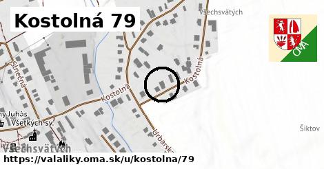 Kostolná 79, Valaliky