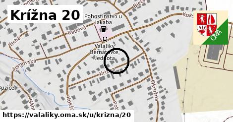 Krížna 20, Valaliky