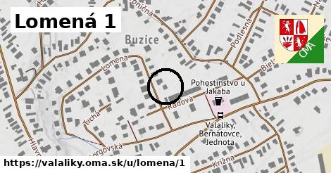 Lomená 1, Valaliky