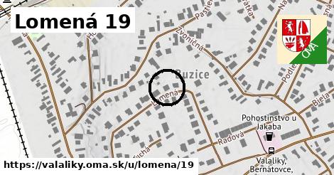 Lomená 19, Valaliky