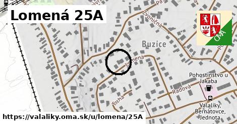 Lomená 25A, Valaliky