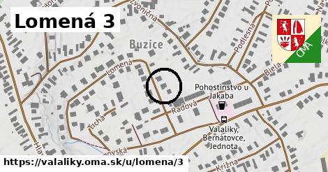 Lomená 3, Valaliky