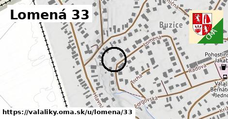 Lomená 33, Valaliky