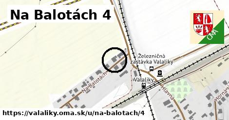 Na Balotách 4, Valaliky