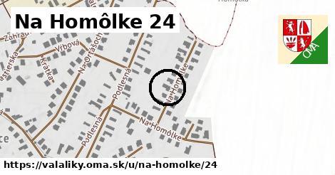 Na Homôlke 24, Valaliky