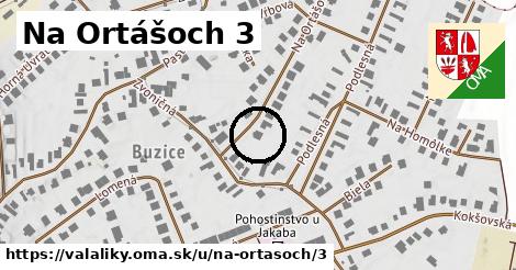 Na Ortášoch 3, Valaliky