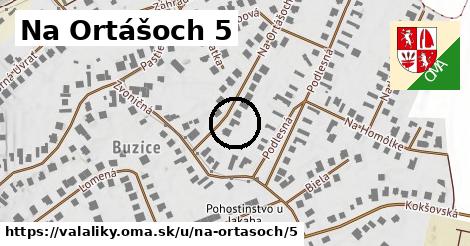 Na Ortášoch 5, Valaliky