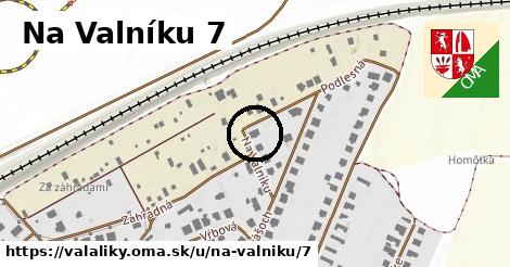 Na Valníku 7, Valaliky