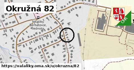 Okružná 82, Valaliky