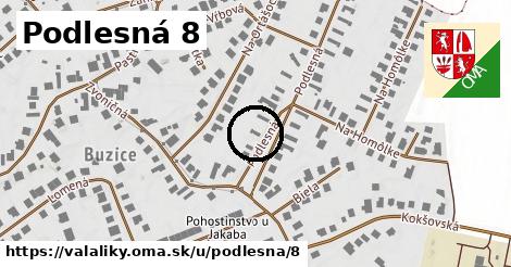 Podlesná 8, Valaliky