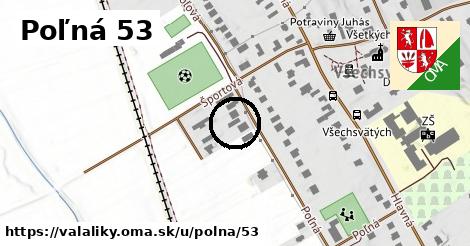 Poľná 53, Valaliky