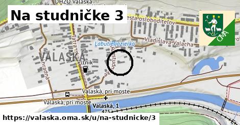 Na studničke 3, Valaská