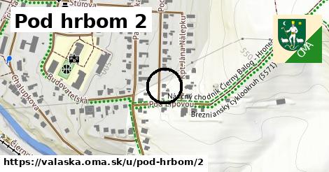 Pod hrbom 2, Valaská