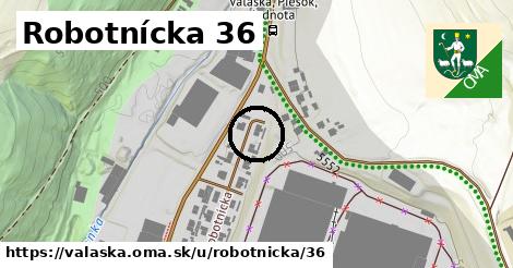Robotnícka 36, Valaská