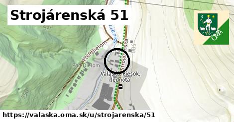 Strojárenská 51, Valaská