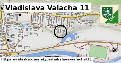 Vladislava Valacha 11, Valaská